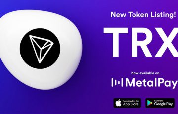 仮想通貨決済アプリ「Metal Pay」トロン（Tron/TRX）をサポート