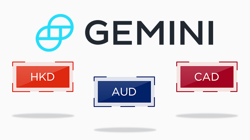 Gemini「オーストラリア・香港・カナダ」の法定通貨をサポート