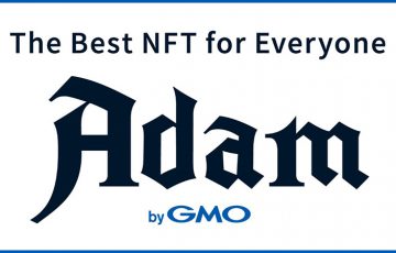 GMO：NFTマーケットプレイス運営する新会社「GMOアダム」設立｜8月に事業開始予定