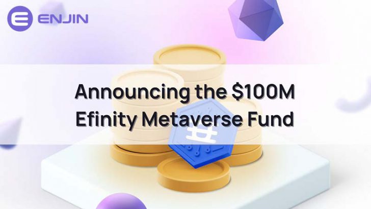 Enjin：1億ドル規模のメタバースファンド「Efinity Metaverse Fund」を設立