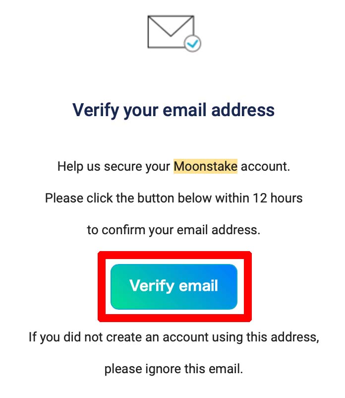 Moonstakeから届いたメールに記載されている「Verify email」をクリック