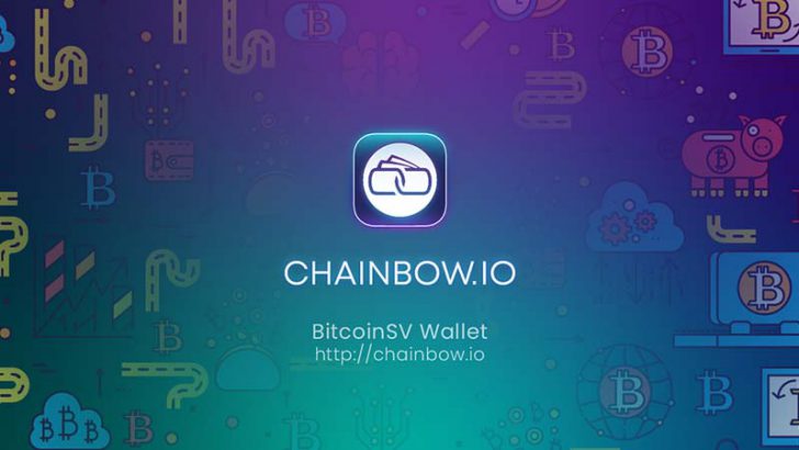ビットコインのビジョンに忠実なBSVウォレット「ChainBow Wallet」リリース