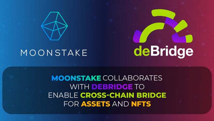 Moonstake：deBridgeと協力して「NFTのクロスチェーンブリッジ」実現へ