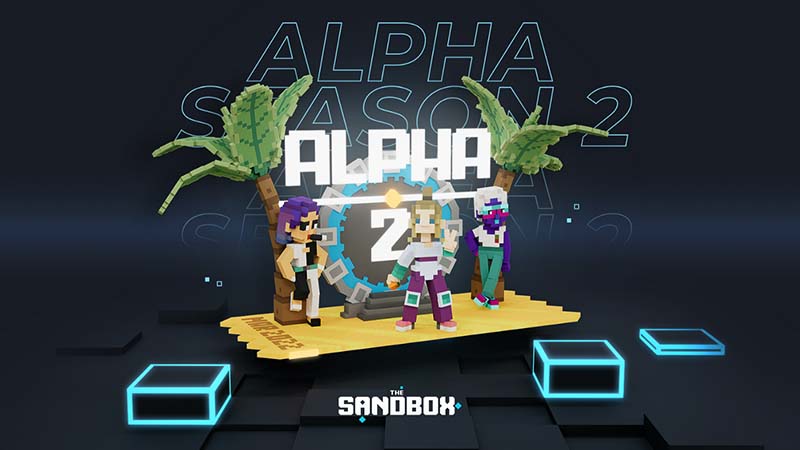 The Sandbox「ALPHA SEASON 2」3月3日公開へ｜MacOS対応＆全ユーザーに 