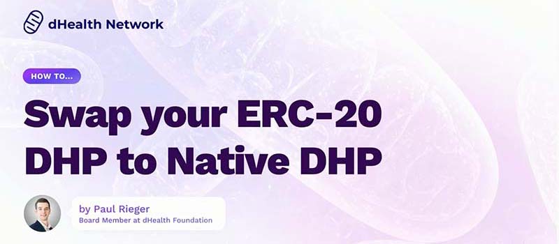 dHealthNetwork-Swap-Your-ERC20DHP-to-Native-DHP