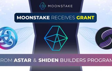 Moonstake「Astar & Shiden Builders Program」から助成金を獲得