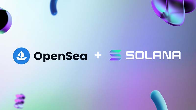 OpenSea「ソラナ（Solana/SOL）基盤のNFT」取扱い開始｜165種類のコレクションに対応