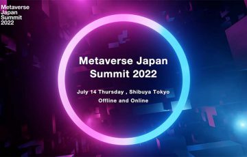 メタバースジャパン「Metaverse Japan Summit 2022」7月14日に開催へ