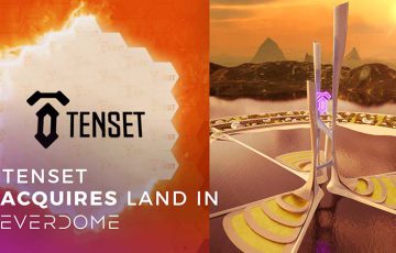 TENSET（テンセット）Everdomeのメタバース土地を取得｜新たなゲーム内映像も公開