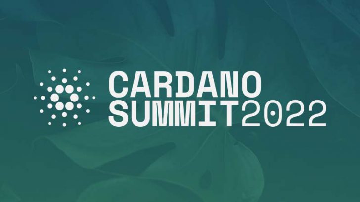 カルダノ関連イベント「Cardano Summit 2022」開催決定｜東京イベントも予定