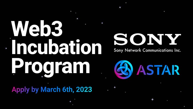 Astar×Sony Network Communications「Web3インキュベーションプログラム」を発表