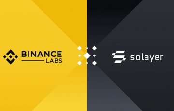 Binance Labs、Solana基盤のリステーキングプロトコル「Solayer」に投資