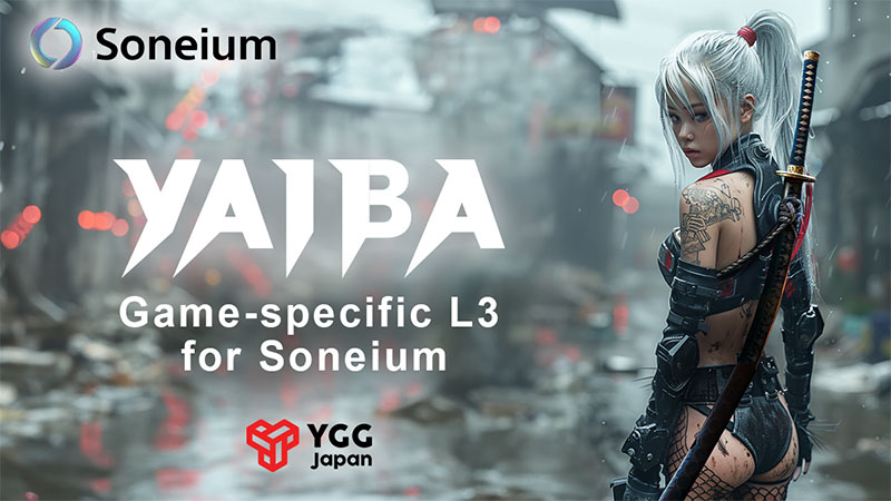 Soneium初のゲーム特化型L3「YAIBA」展開へ：YGG Japan