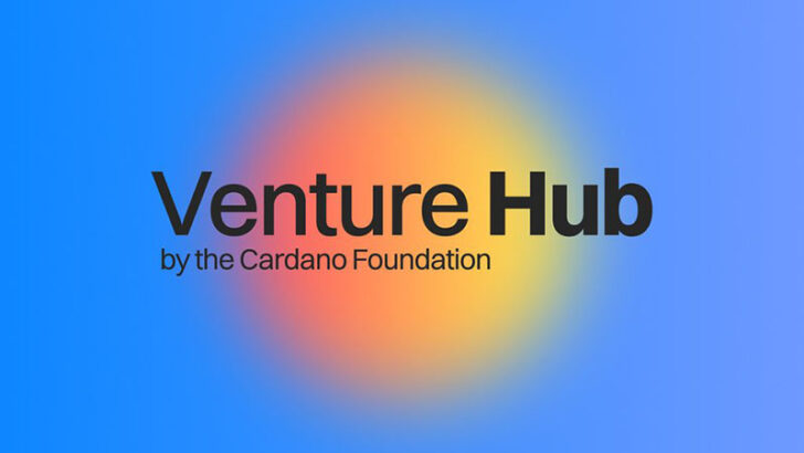 カルダノ財団、新たな支援プログラム「Venture Hub」発表｜参加企業・プロジェクトも募集